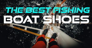 best fishing boat shoes